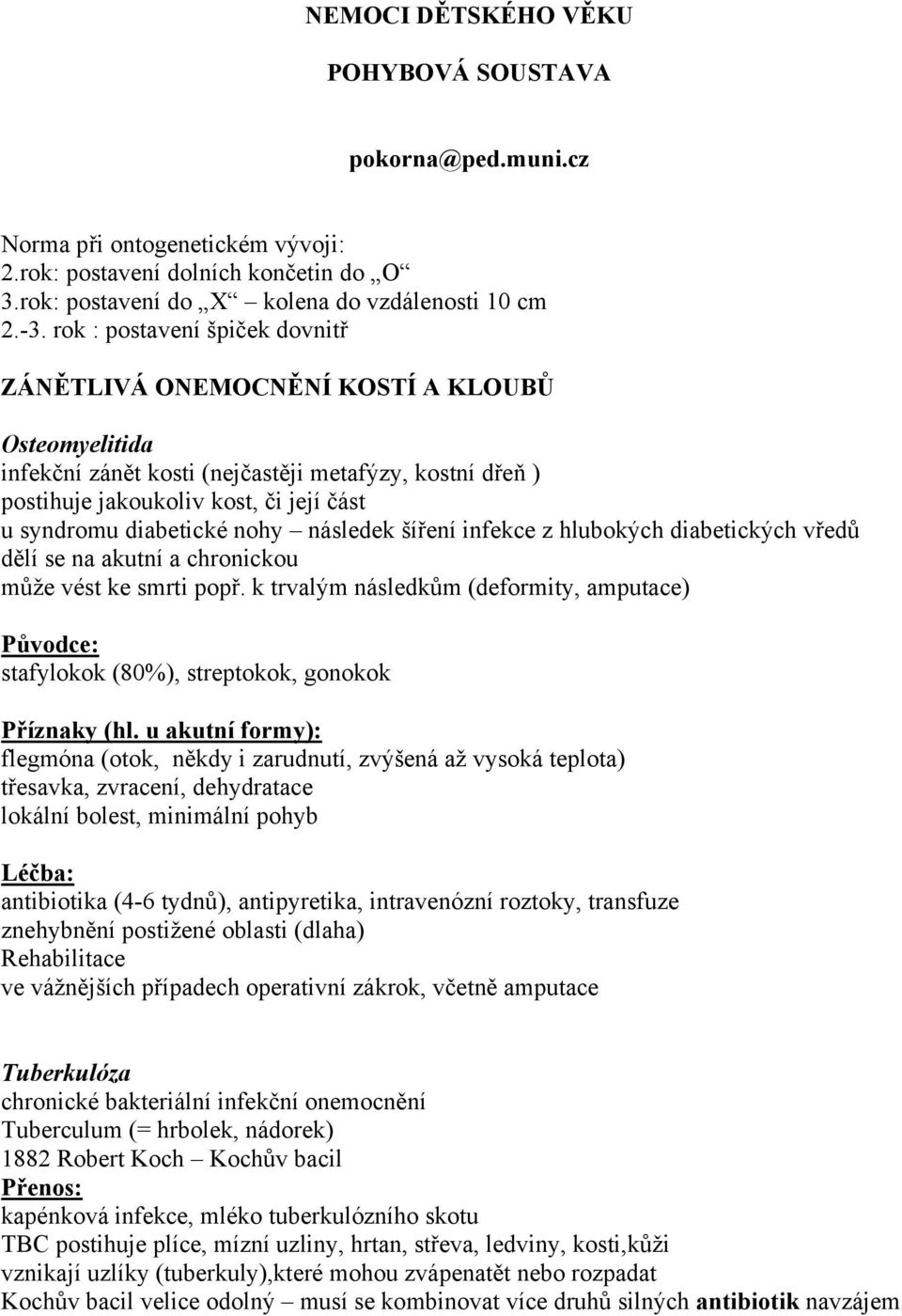 diabetické nohy následek šíření infekce z hlubokých diabetických vředů dělí se na akutní a chronickou může vést ke smrti popř.