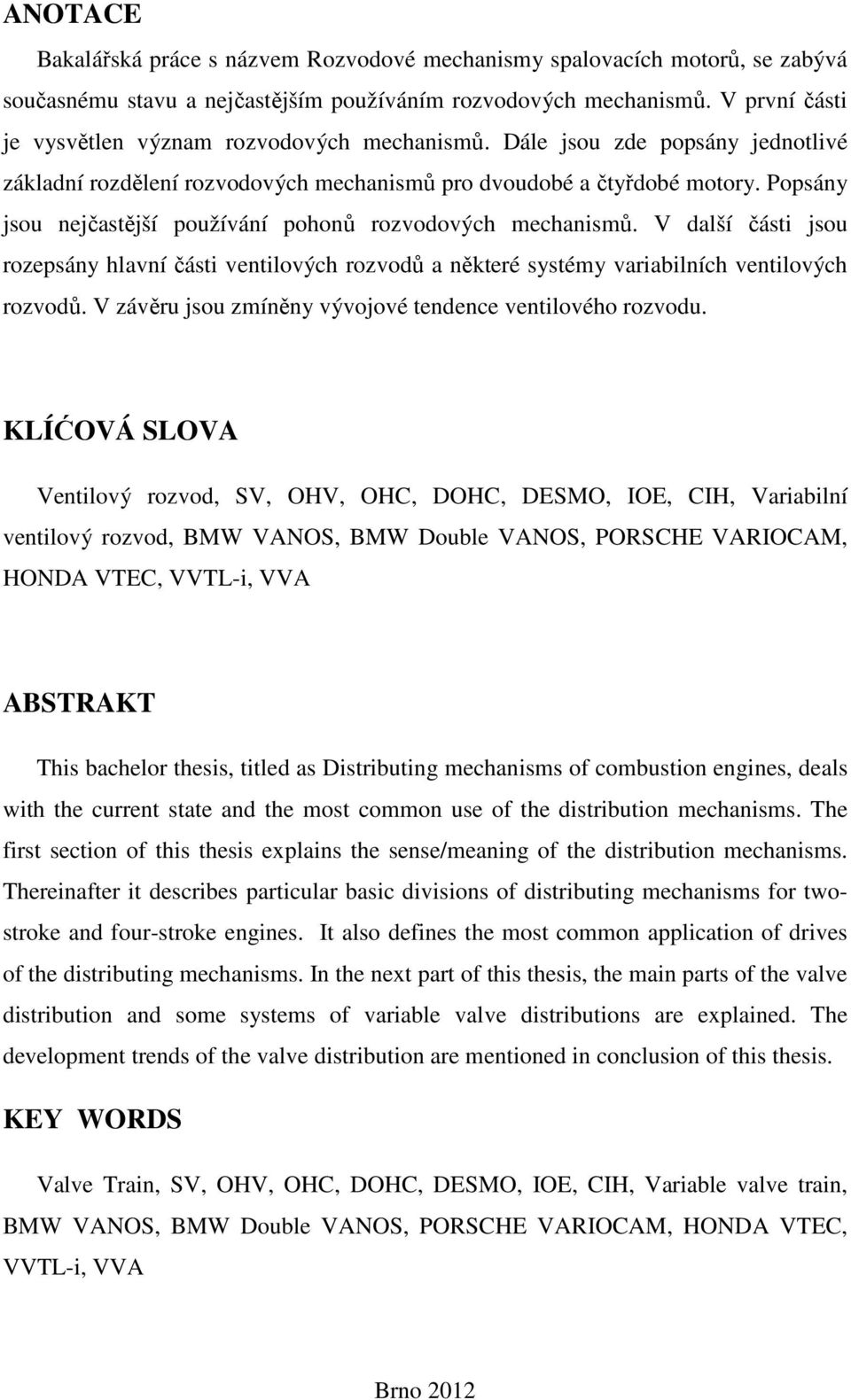 Mendelova Univerzita V Brne Agronomicka Fakulta Ustav Techniky A Automobilove Dopravy Rozvodove Mechanismy Spalovacich Motoru Bakalarska Prace Pdf Free Download Mendelova Univerzita V Brne Agronomicka Fakulta Ustav Techniky A Automobilove Dopravy Rozvodove Mechanismy Spalovacich Motoru Bakalarska Prace Pdf Free Download