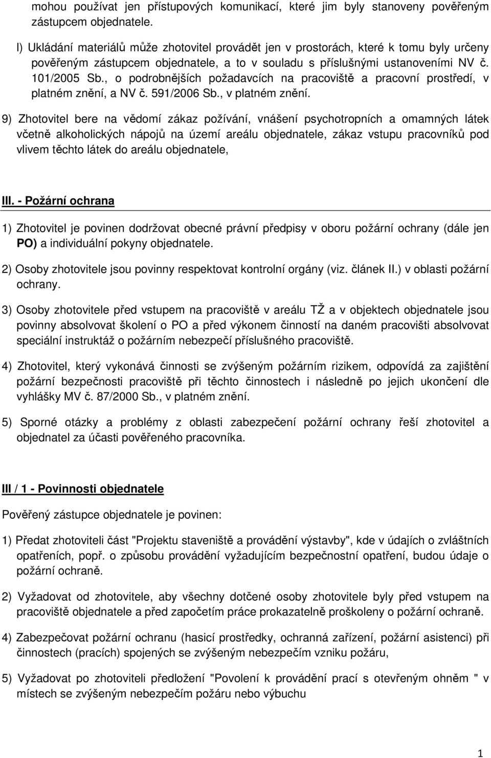 , o podrobnějších požadavcích na pracoviště a pracovní prostředí, v platném znění,