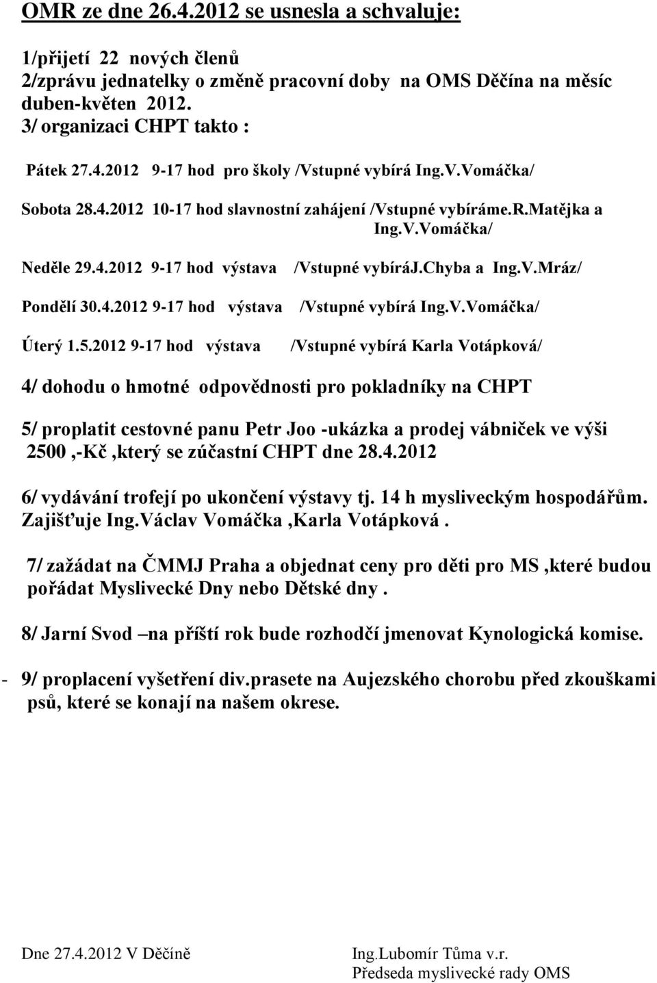V.Vomáčka/ Úterý 1.5.