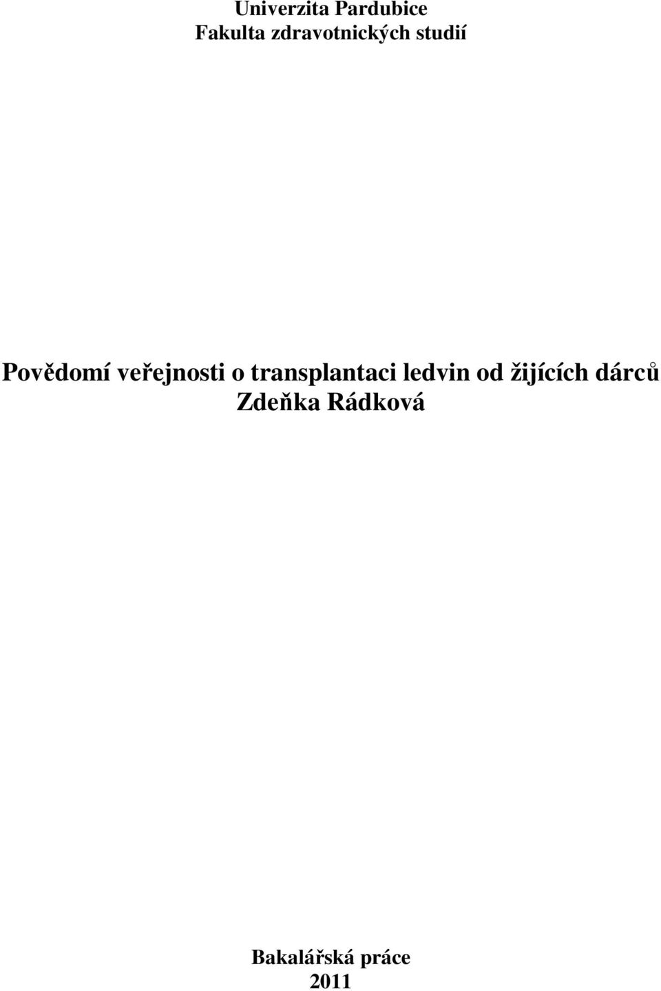 veřejnosti o transplantaci ledvin od