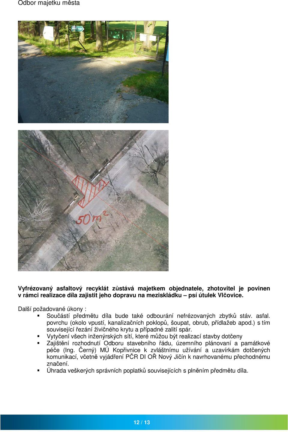 ) s tím související řezání živičného krytu a případné zalití spár.