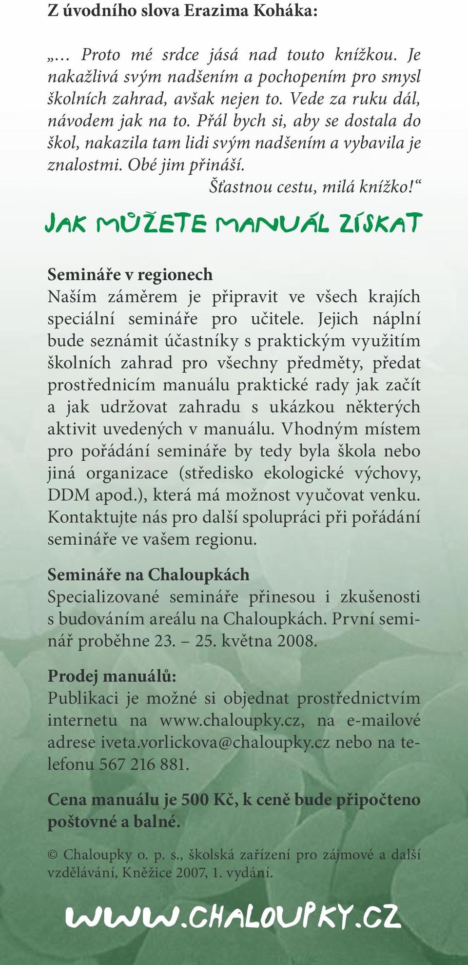 jak můžete manuál získat Semináře v regionech Naším záměrem je připravit ve všech krajích speciální semináře pro učitele.