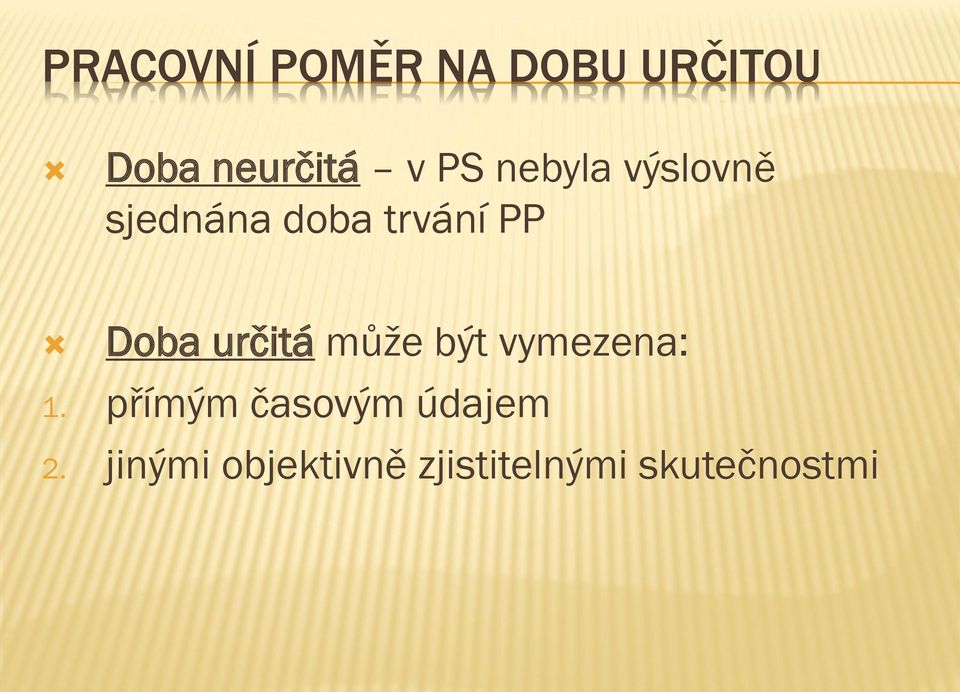 určitá může být vymezena: 1.