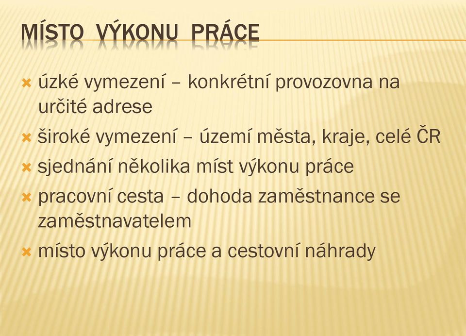 sjednání několika míst výkonu práce pracovní cesta dohoda