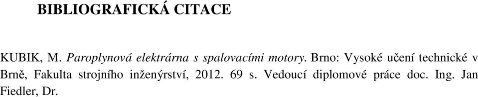 Fakulta strojního inženýrství, 2012.
