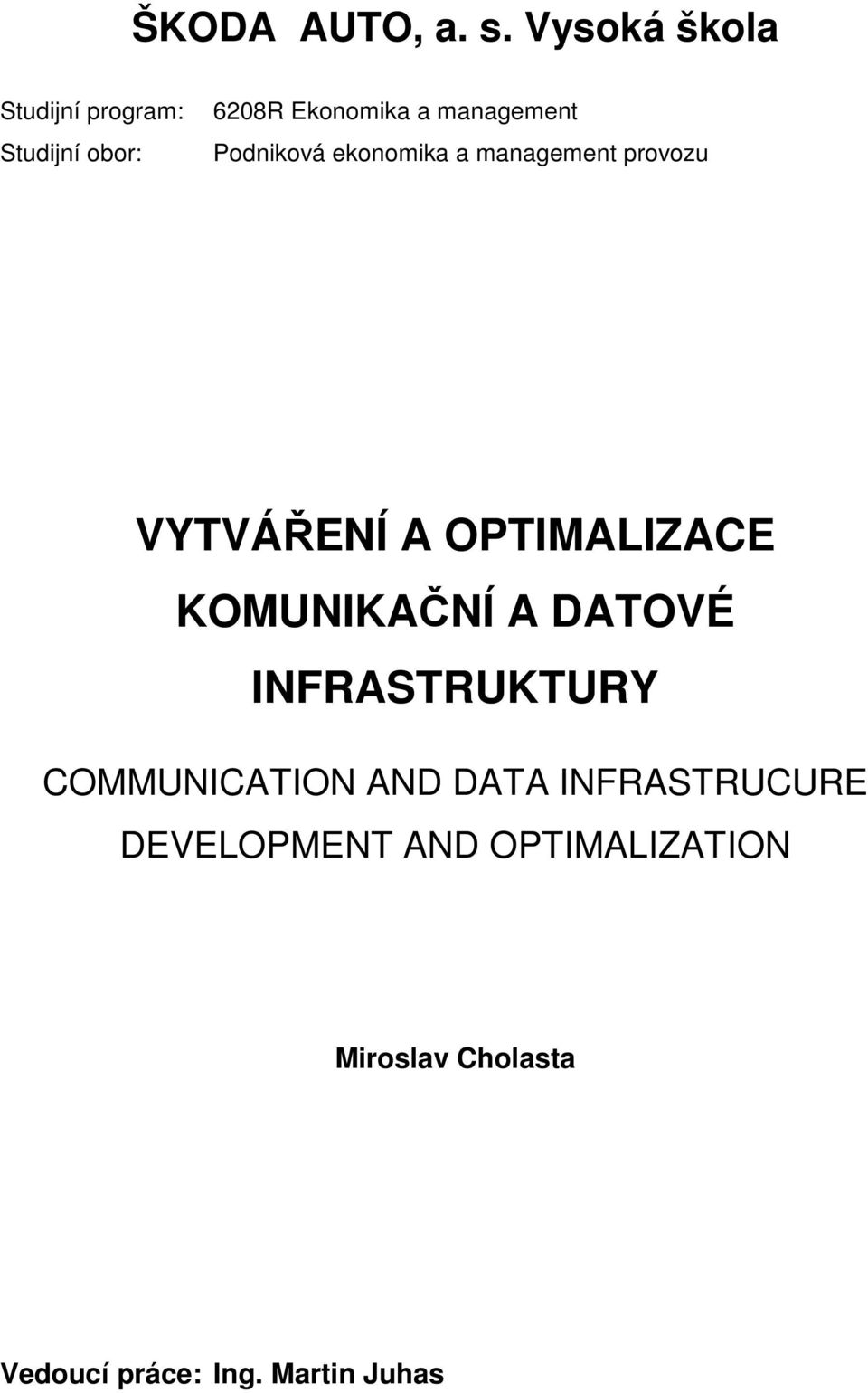 Podniková ekonomika a management provozu VYTVÁŘENÍ A OPTIMALIZACE KOMUNIKAČNÍ
