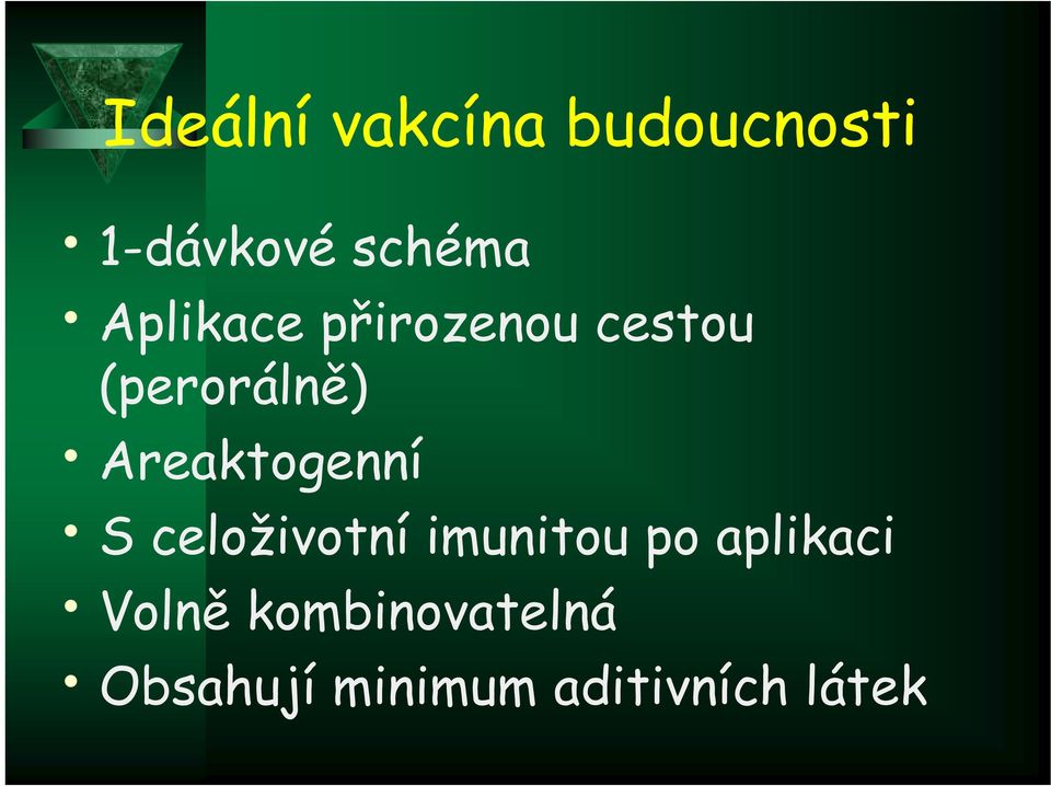 Areaktogenní S celoživotní imunitou po