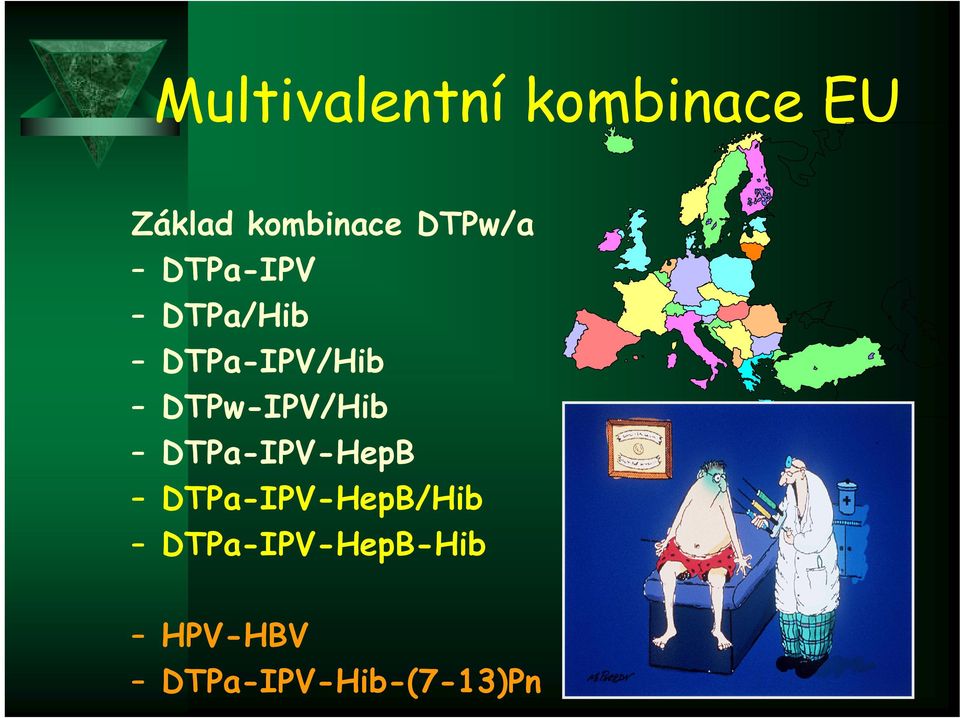 DTPw-IPV/Hib DTPa-IPV-HepB