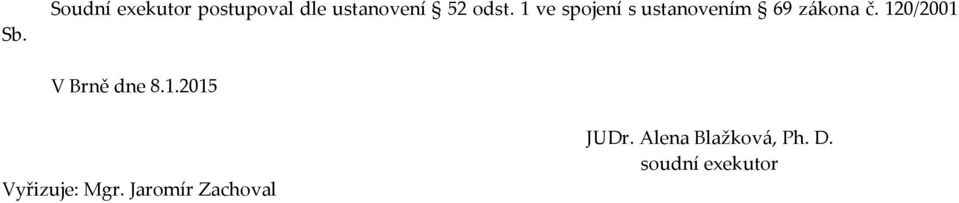 120/2001 V Brně dne 8.1.2015 Vyřizuje: Mgr.