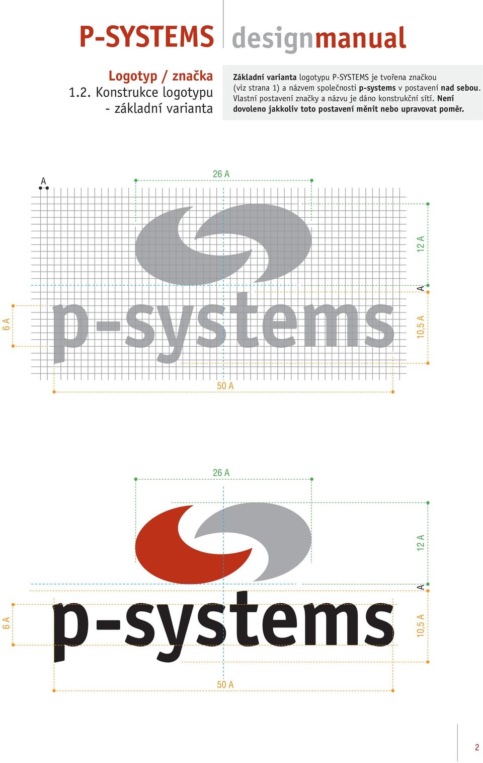 tvořena značkou (viz strana 1) a názvem společnosti p-systems v postavení nad sebou.