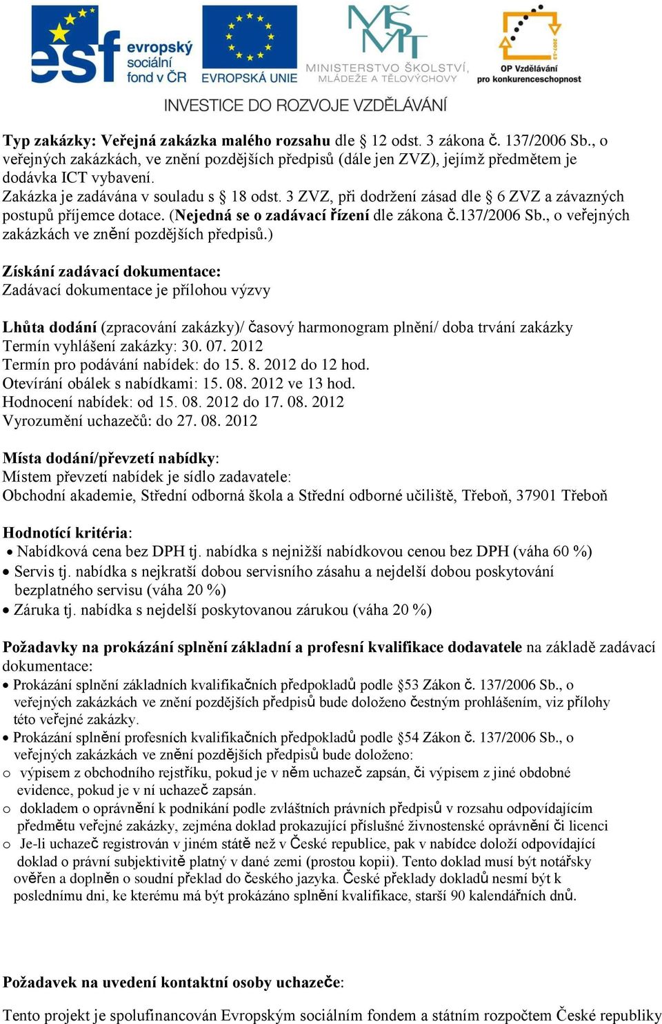 , o veřejných zakázkách ve znění pozdějších předpisů.