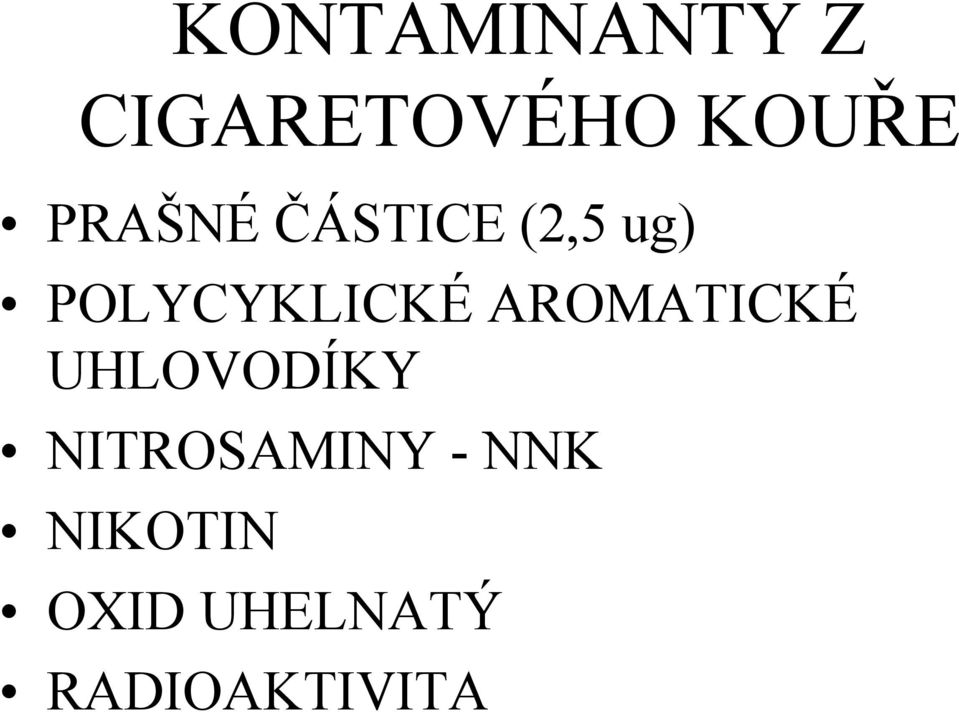 AROMATICKÉ UHLOVODÍKY NITROSAMINY -