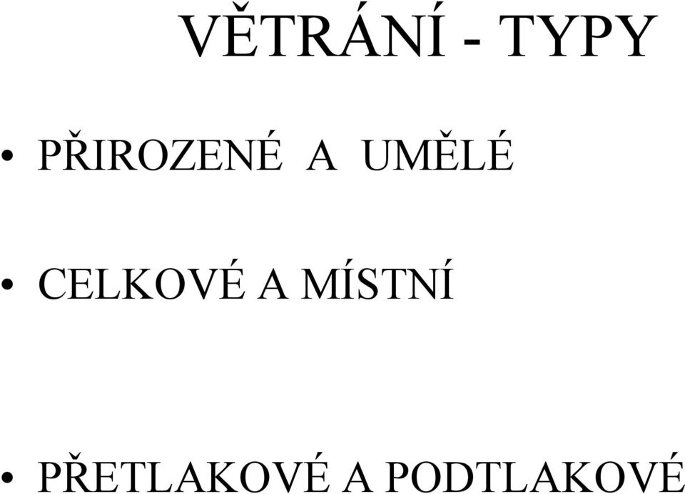 CELKOVÉ A MÍSTNÍ