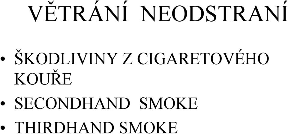 CIGARETOVÉHO KOUŘE