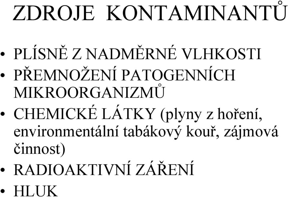 LÁTKY (plyny z hoření, environmentální tabákový