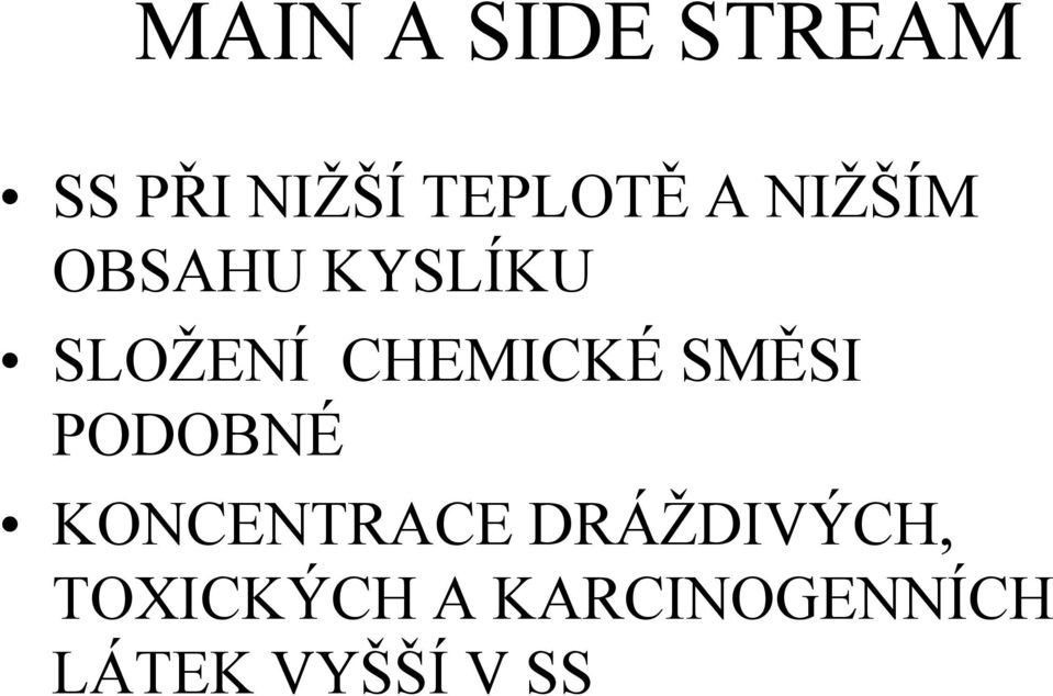 SMĚSI PODOBNÉ KONCENTRACE DRÁŢDIVÝCH,