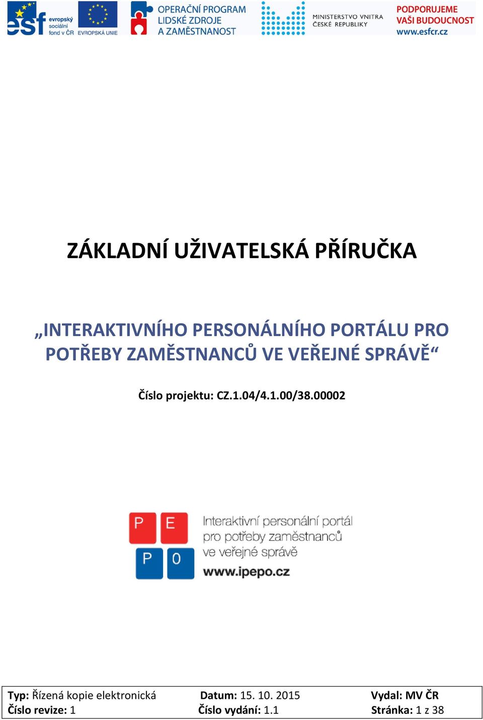 04/4.1.00/38.00002 Typ: Řízená kopie elektronická Datum: 15. 10.