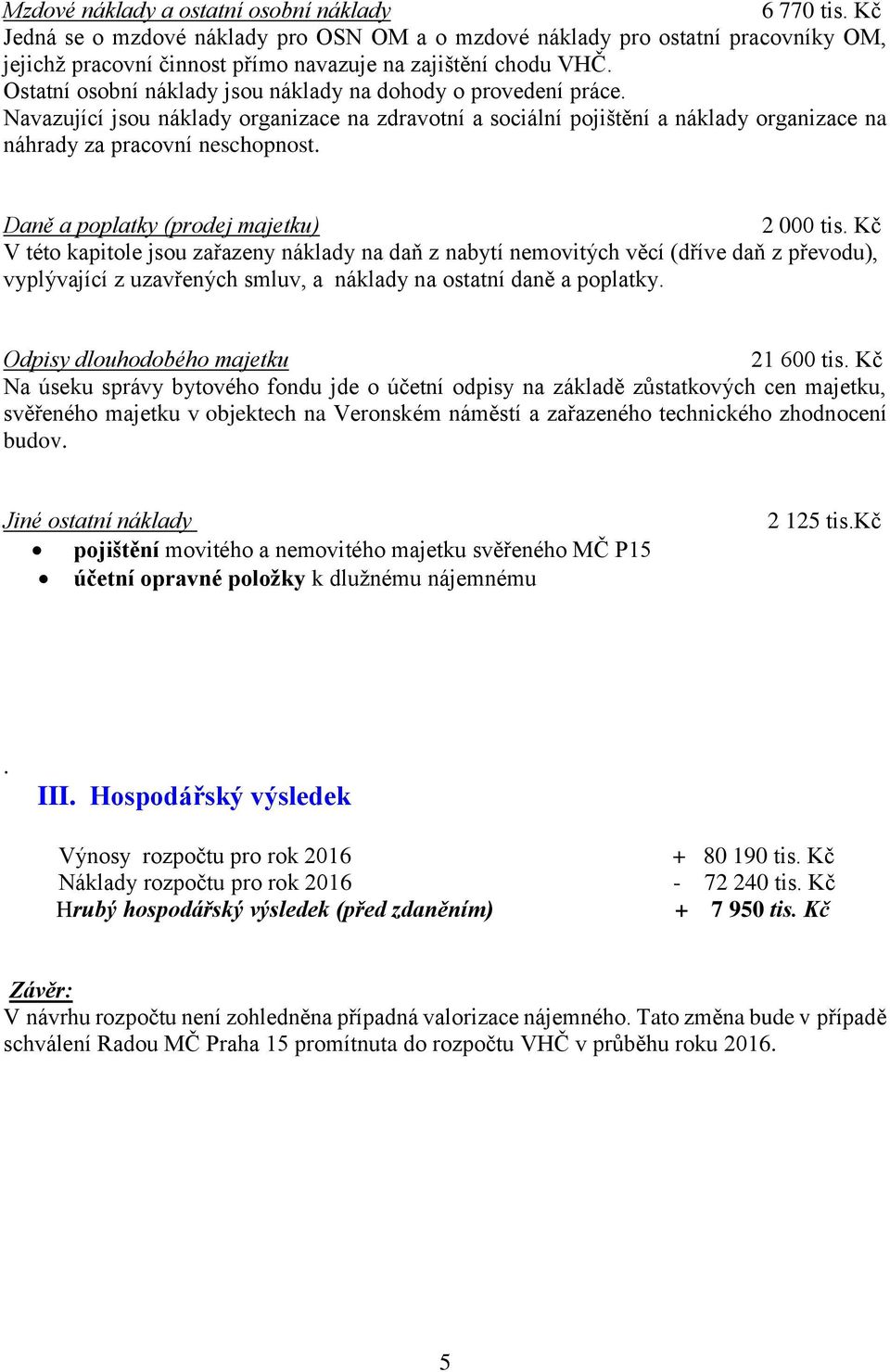 Daně a poplatky (prodej majetku) 2 000 tis.
