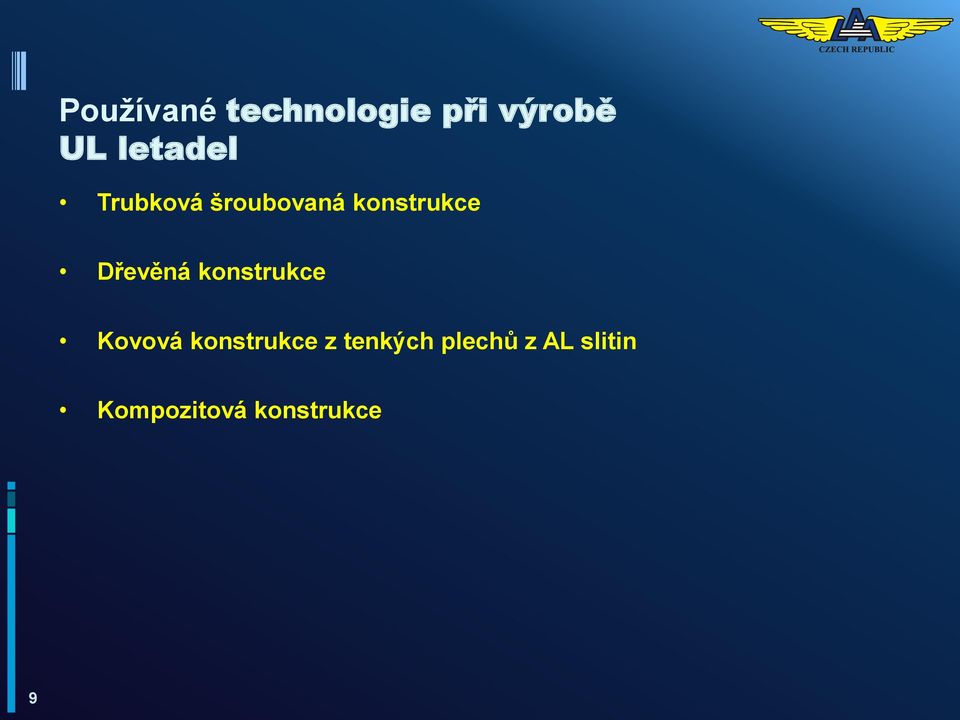Dřevěná konstrukce Kovová konstrukce z