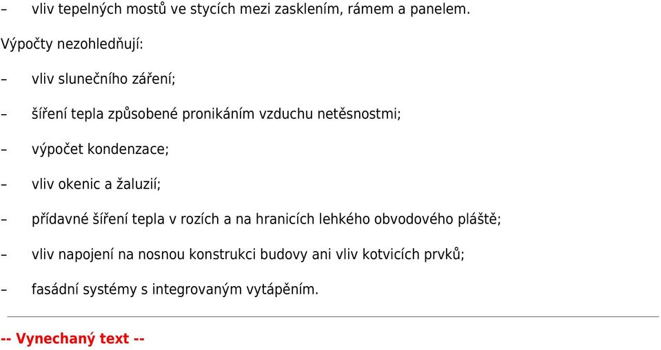 výpočet kondenzace; vliv okenic a žaluzií; přídavné šíření tepla v rozích a na hranicích lehkého