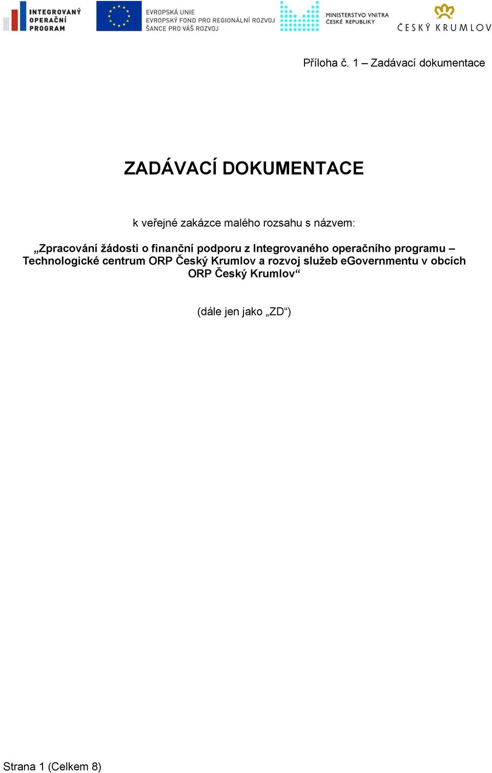 s názvem: Zpracování žádosti o finanční podporu z Integrovaného operačního