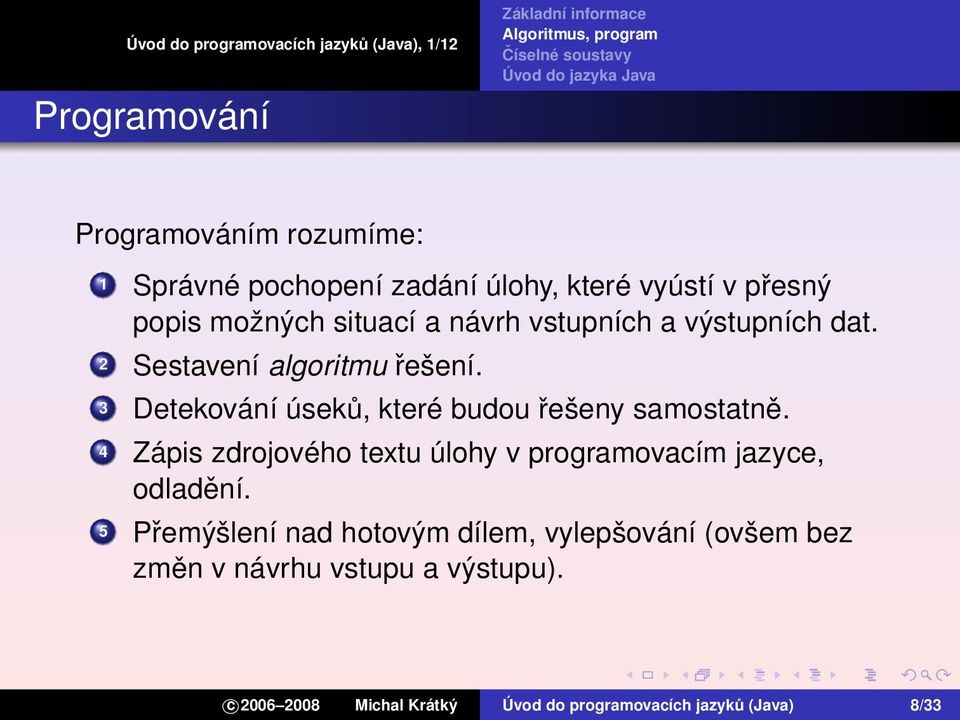 3 Detekování úseků, které budou řešeny samostatně.
