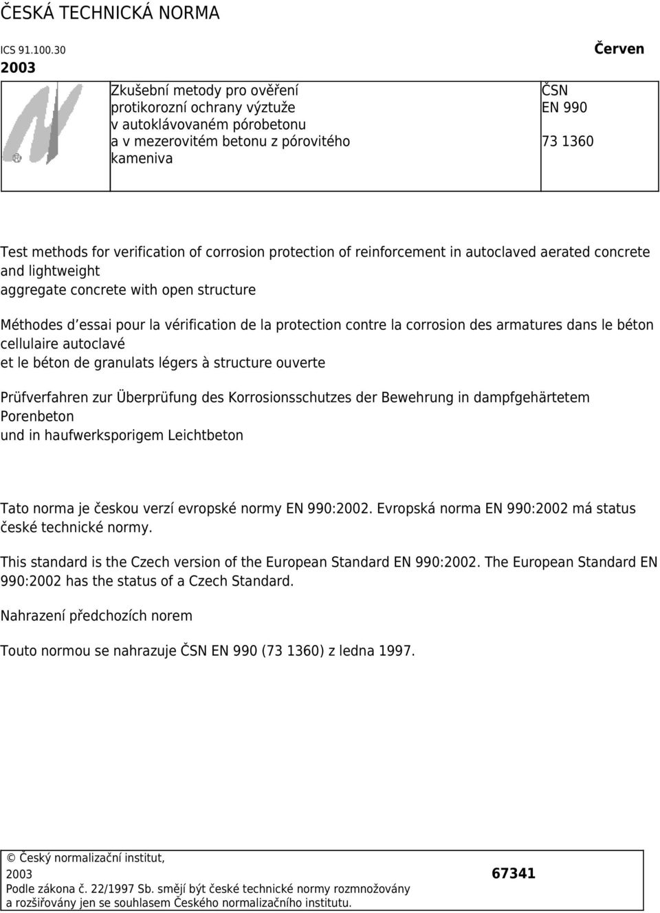 corrosion protection of reinforcement in autoclaved aerated concrete and lightweight aggregate concrete with open structure Méthodes d essai pour la vérification de la protection contre la corrosion