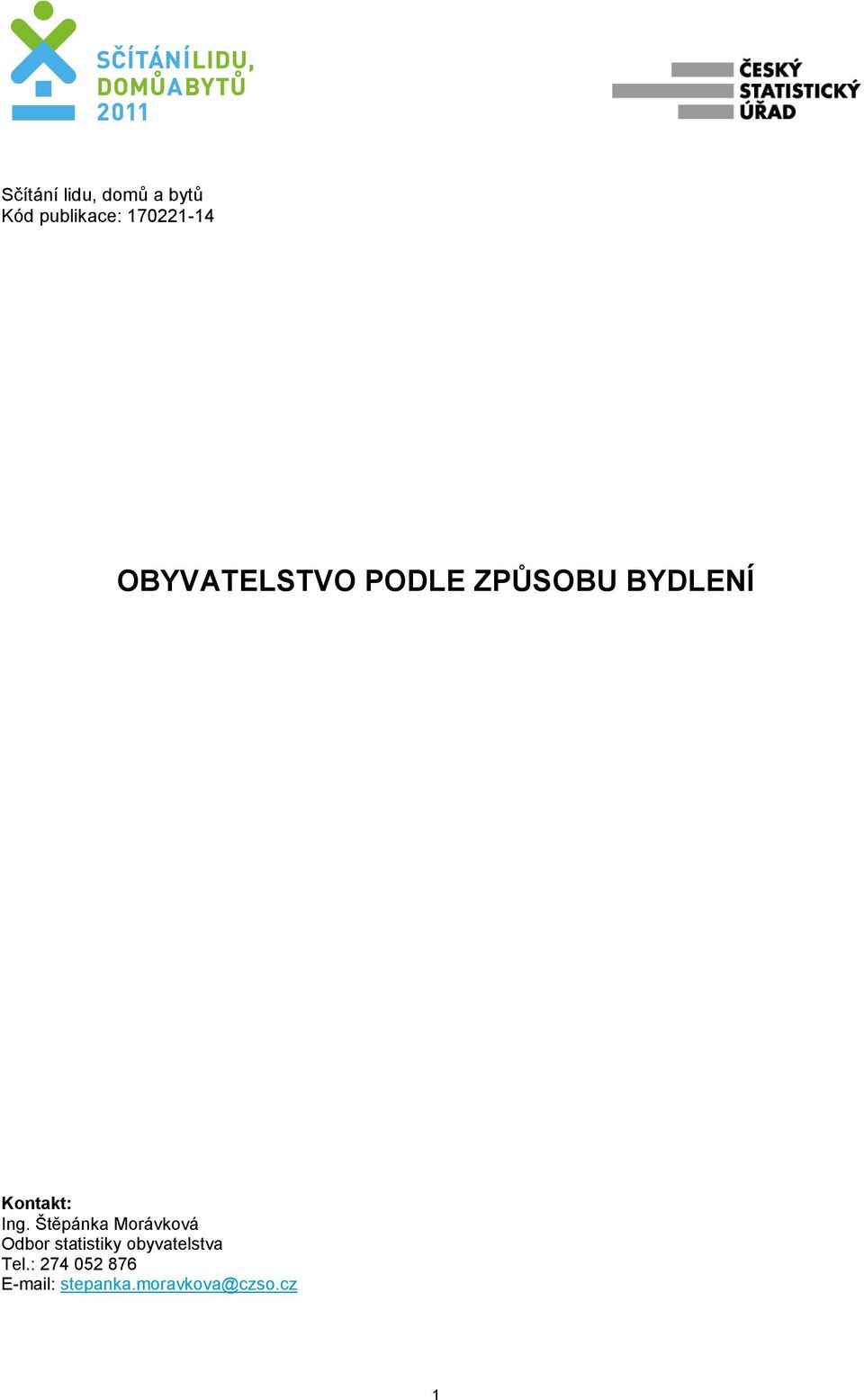 Štěpánka Morávková Odbor statistiky obyvatelstva