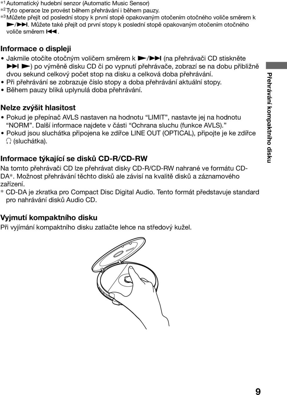 . Informace o displeji Jakmile otočíte otočným voličem směrem k N/> (na přehrávači CD stiskněte > N) po výměně disku CD či po vypnutí přehrávače, zobrazí se na dobu přibližně dvou sekund celkový