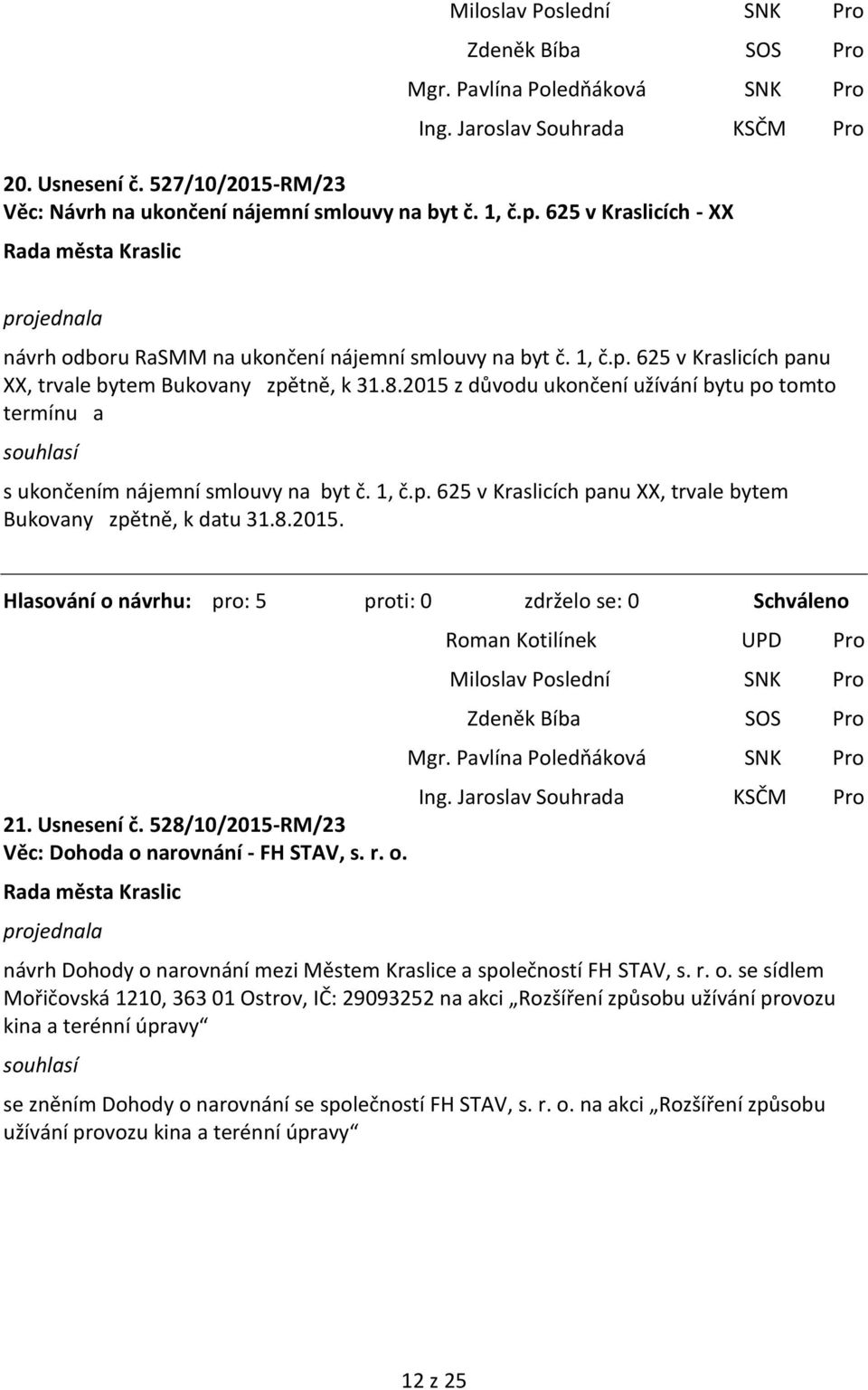 528/10/2015-RM/23 Věc: Dohoda o 