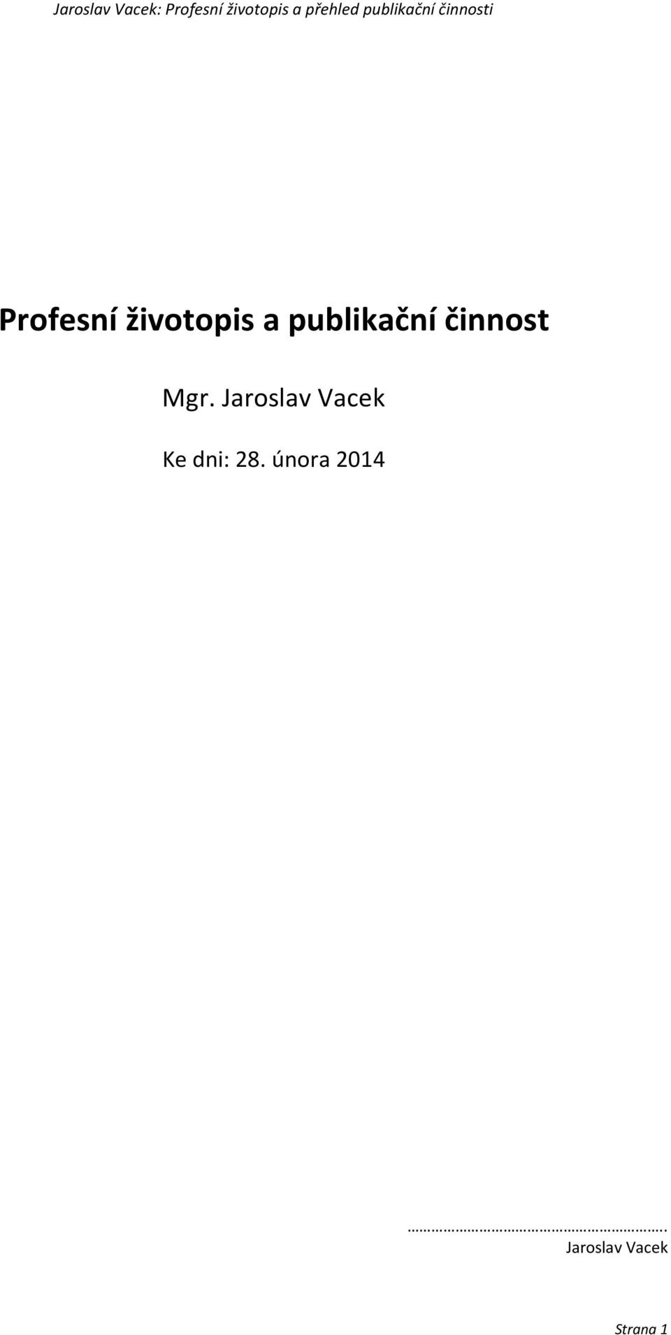 Jaroslav Vacek Ke dni: 28.