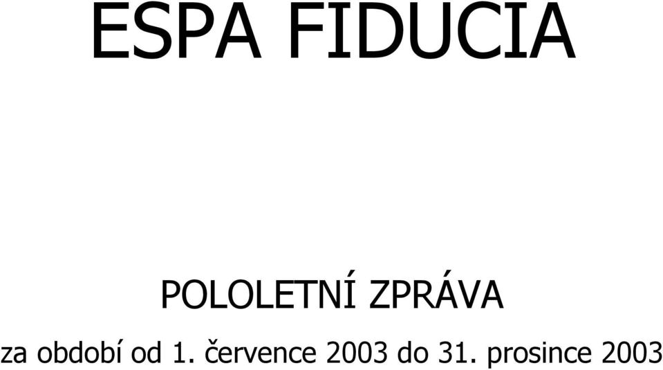 července 2003 do