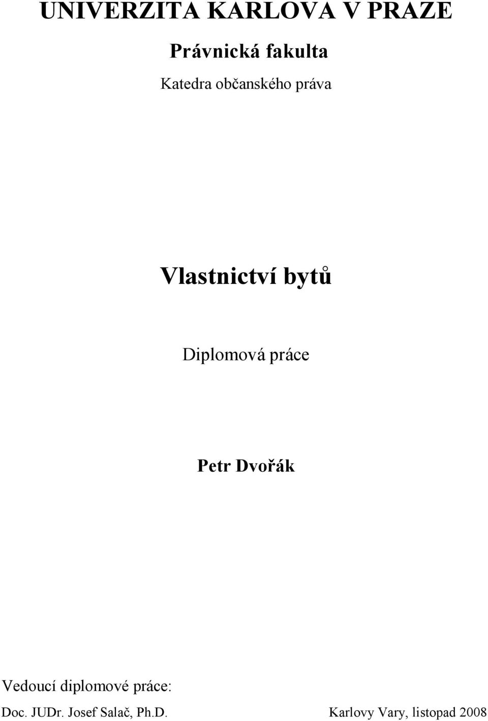 Diplomová práce Petr Dvořák Vedoucí diplomové