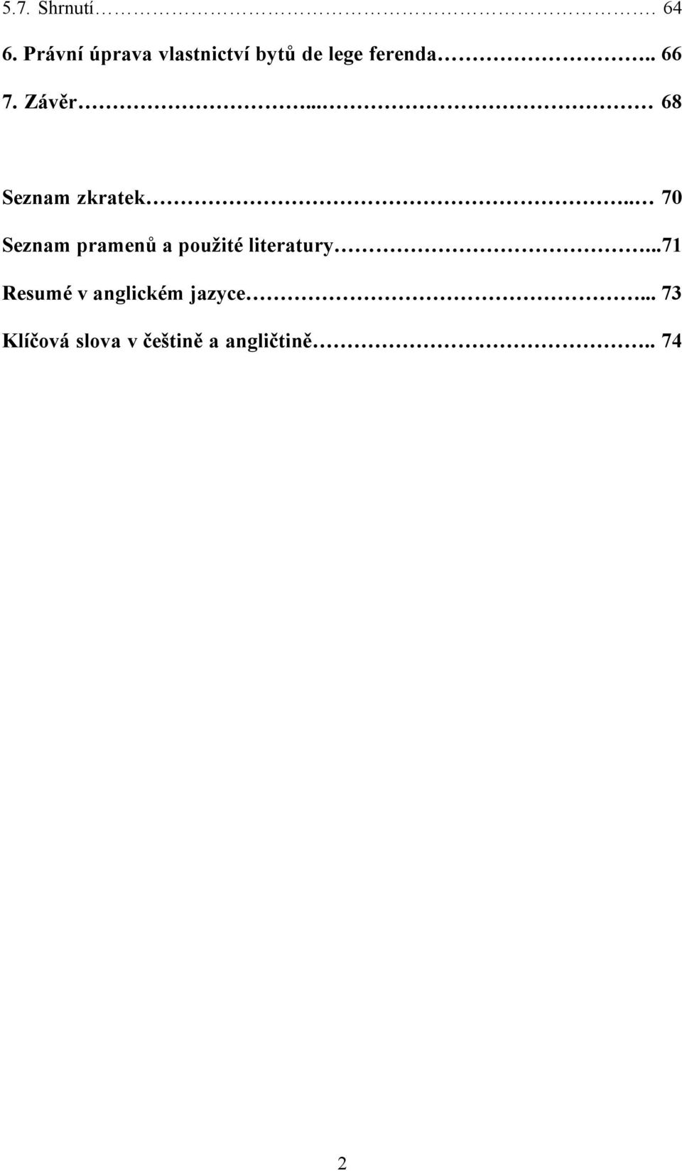 Závěr... 68 Seznam zkratek.