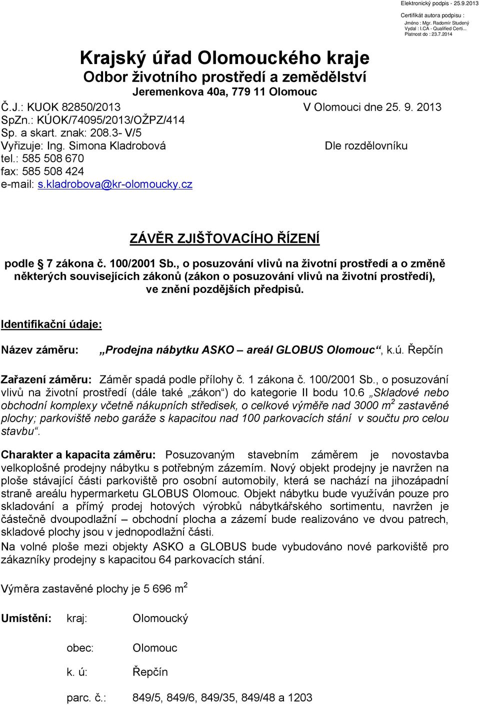 , o posuzování vlivů na životní prostředí a o změně některých souvisejících zákonů (zákon o posuzování vlivů na životní prostředí), ve znění pozdějších předpisů.