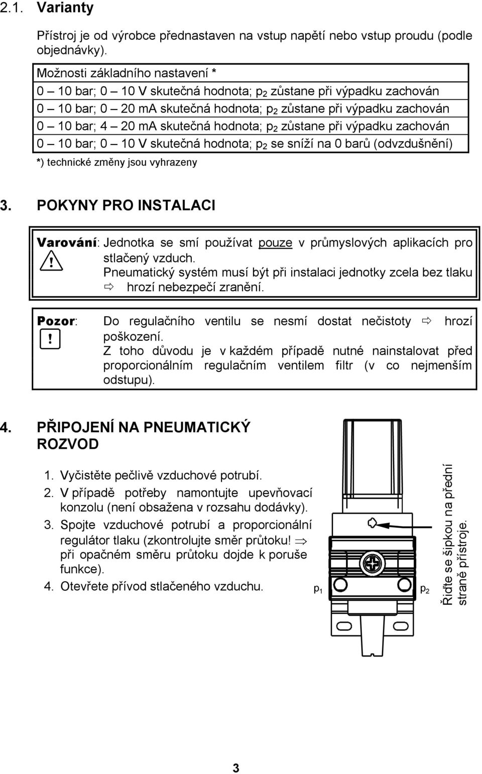 zachován 1 ; 1 skutečná hodnota; p 2 se sníží na ů (odvzdušnění) *) technické změny jsou vyhrazeny.