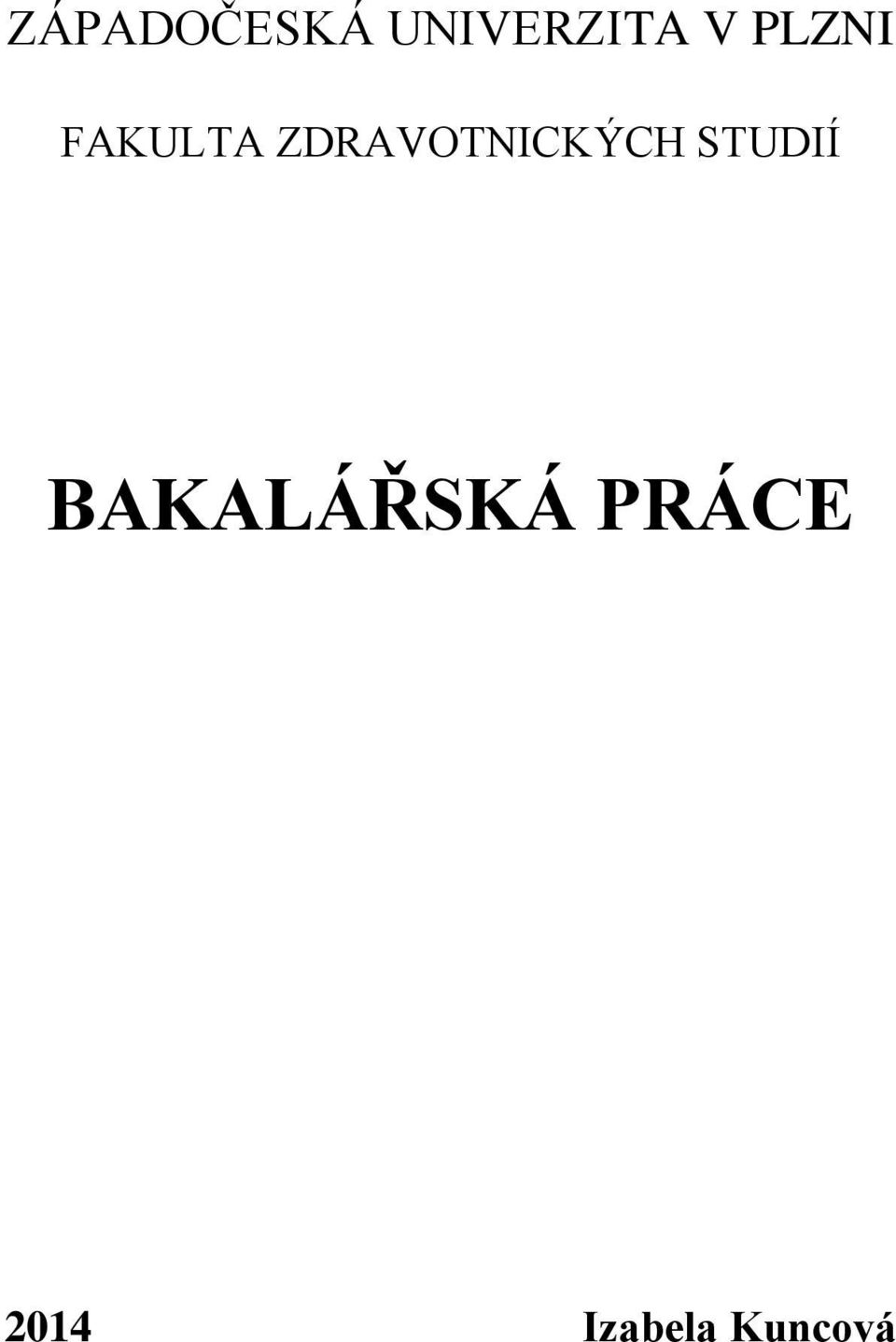 ZDRAVOTNICKÝCH STUDIÍ