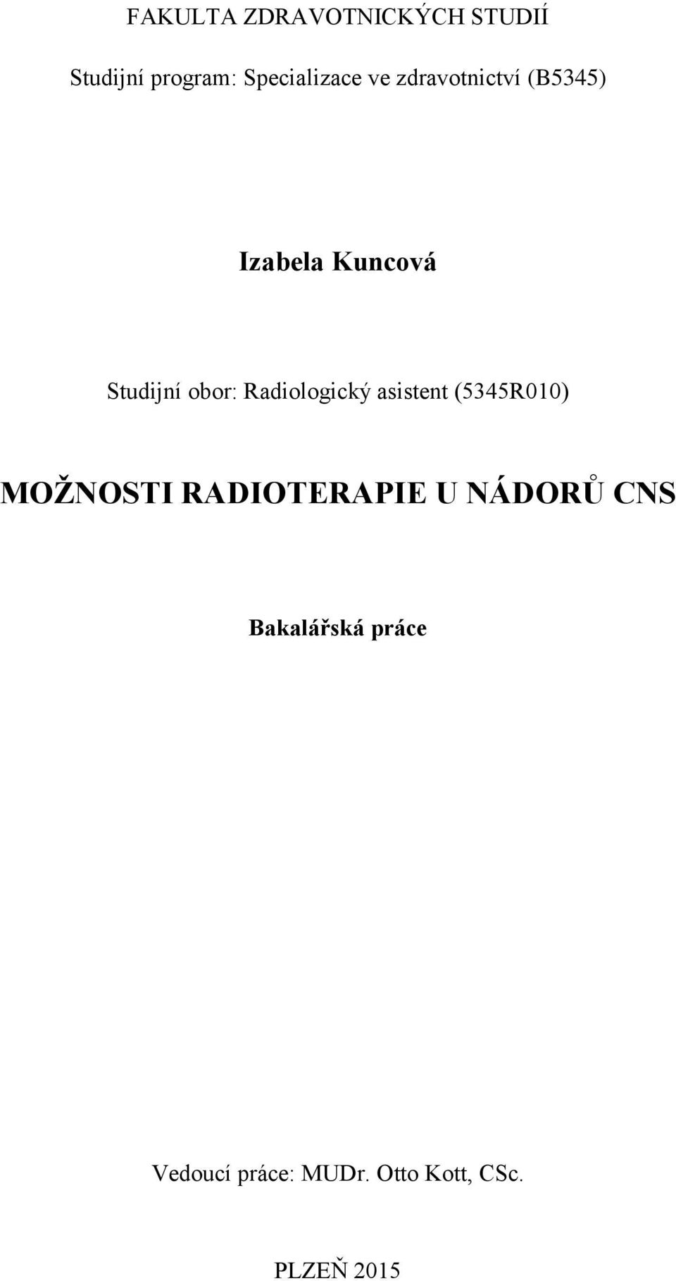 Radiologický asistent (5345R010) MOŽNOSTI RADIOTERAPIE U