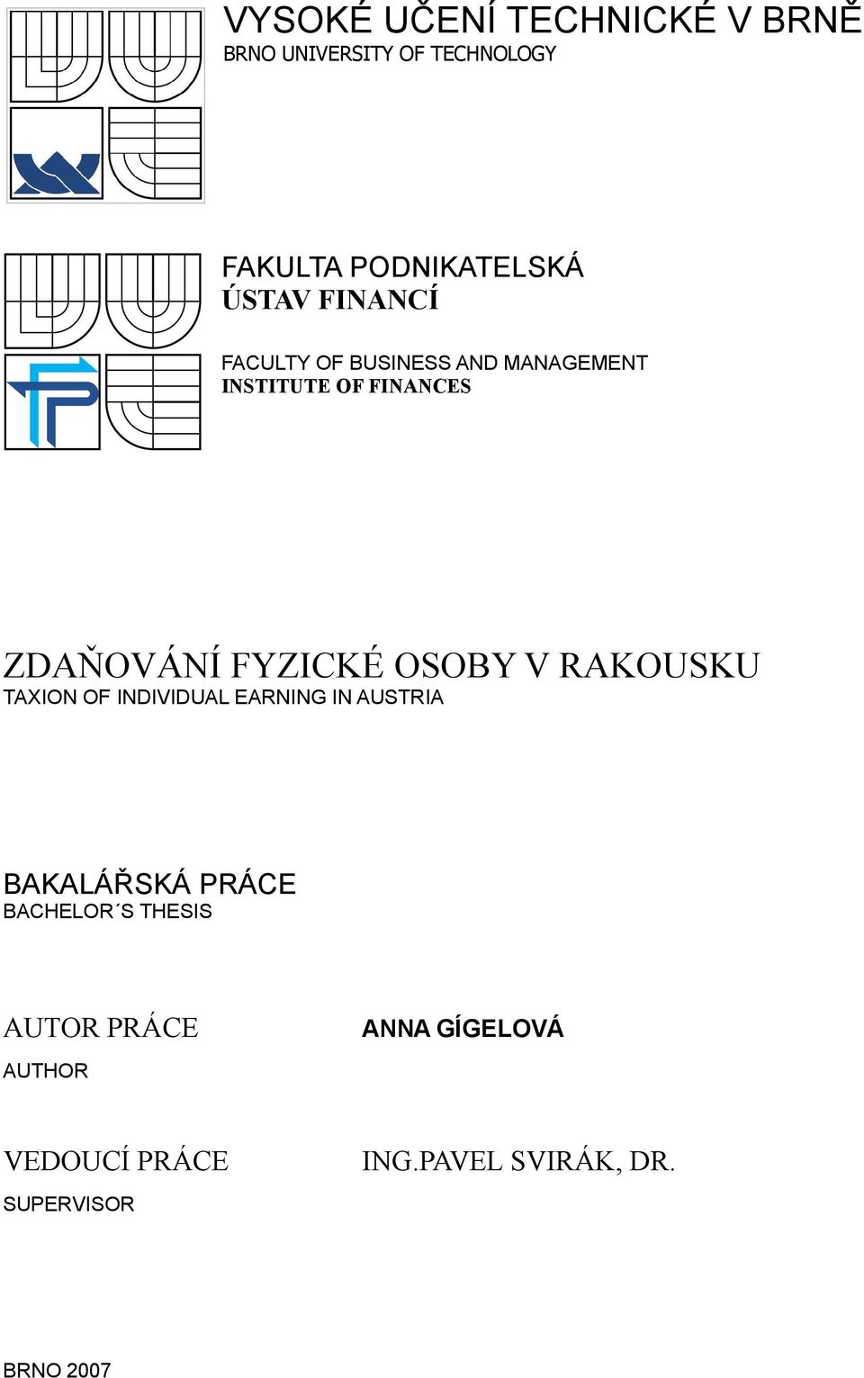 OSOBY V RAKOUSKU TAXION OF INDIVIDUAL EARNING IN AUSTRIA BAKALÁŘSKÁ PRÁCE BACHELOR S