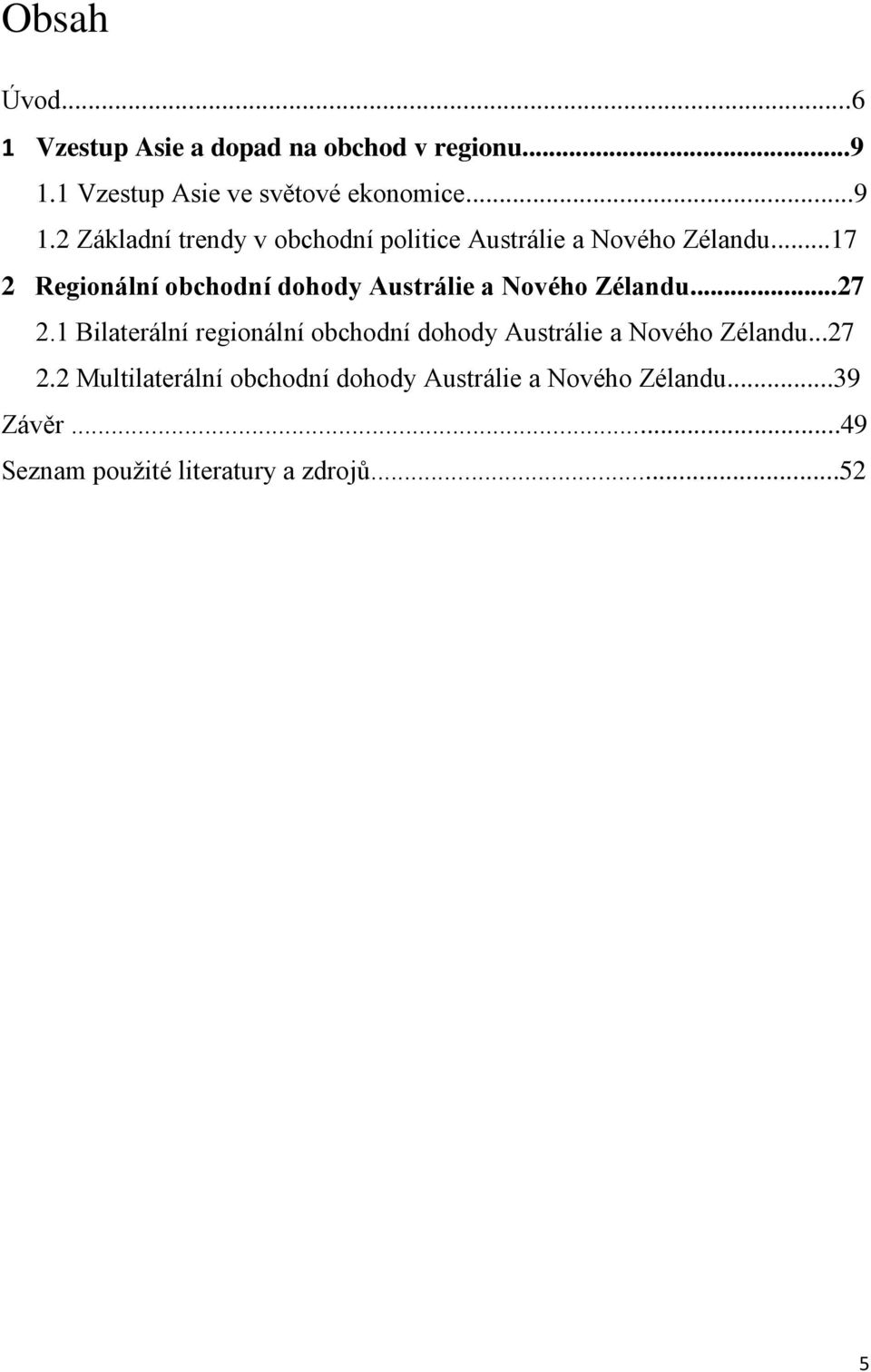 ..17 2 Regionální obchodní dohody Austrálie a Nového Zélandu...27 2.