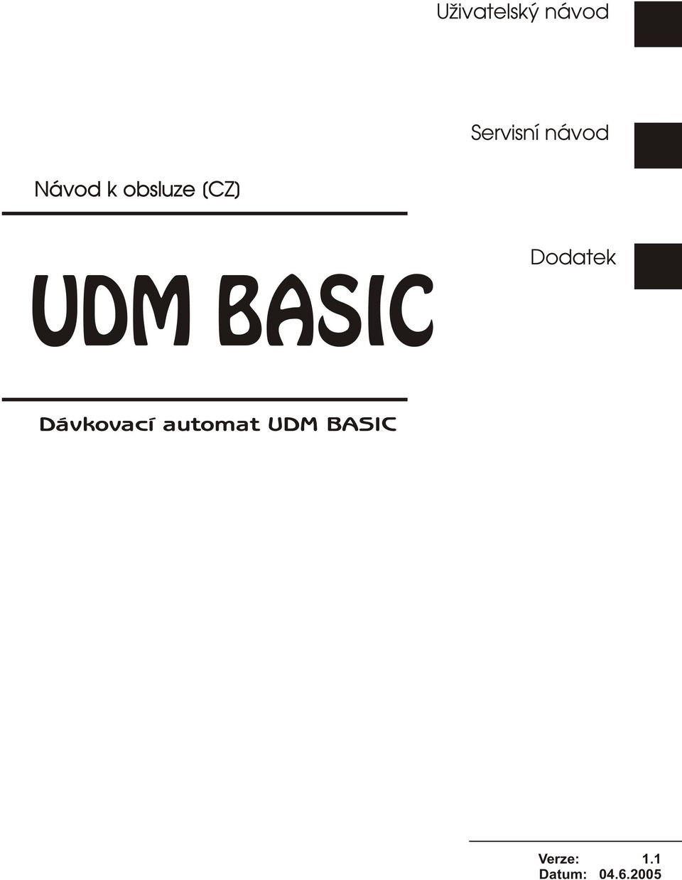 Dodatek UDM BASIC Dávkovací