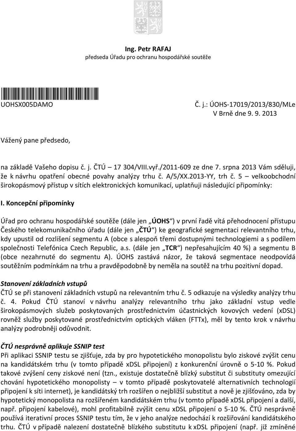 5 velkoobchodní širokopásmový přístup v sítích elektronických komunikací, uplatňuji následující připomínky: I.