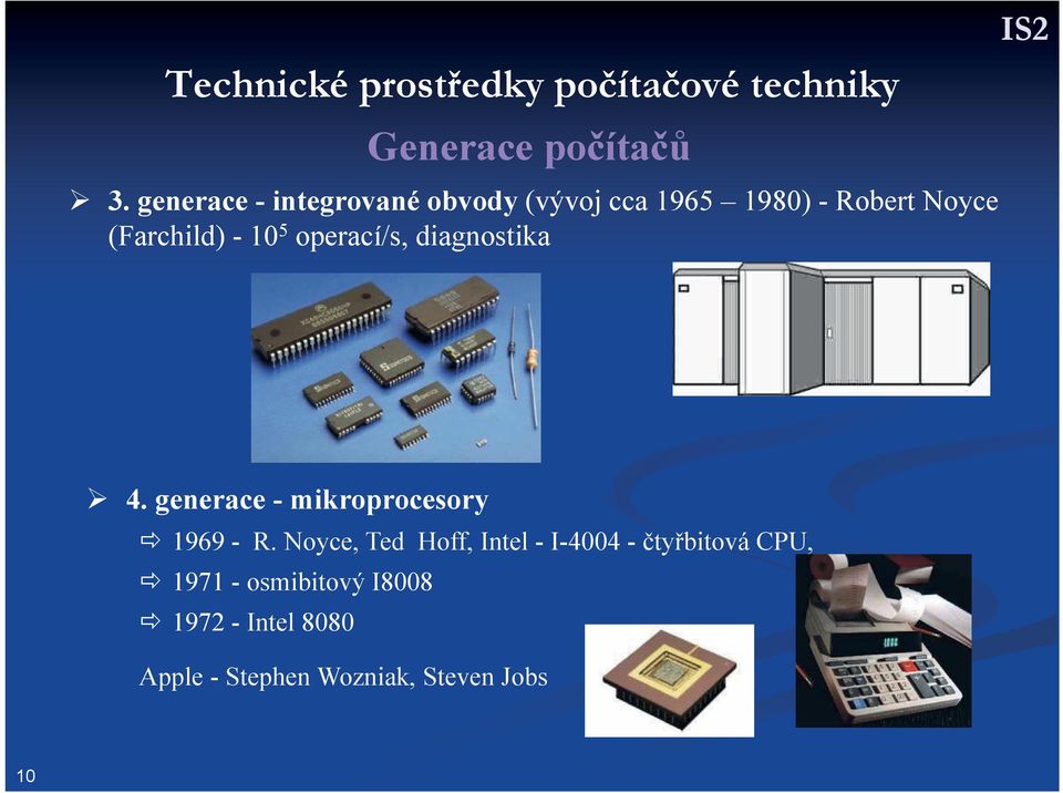 operací/s, diagnostika 4. generace - mikroprocesory 1969 - R.