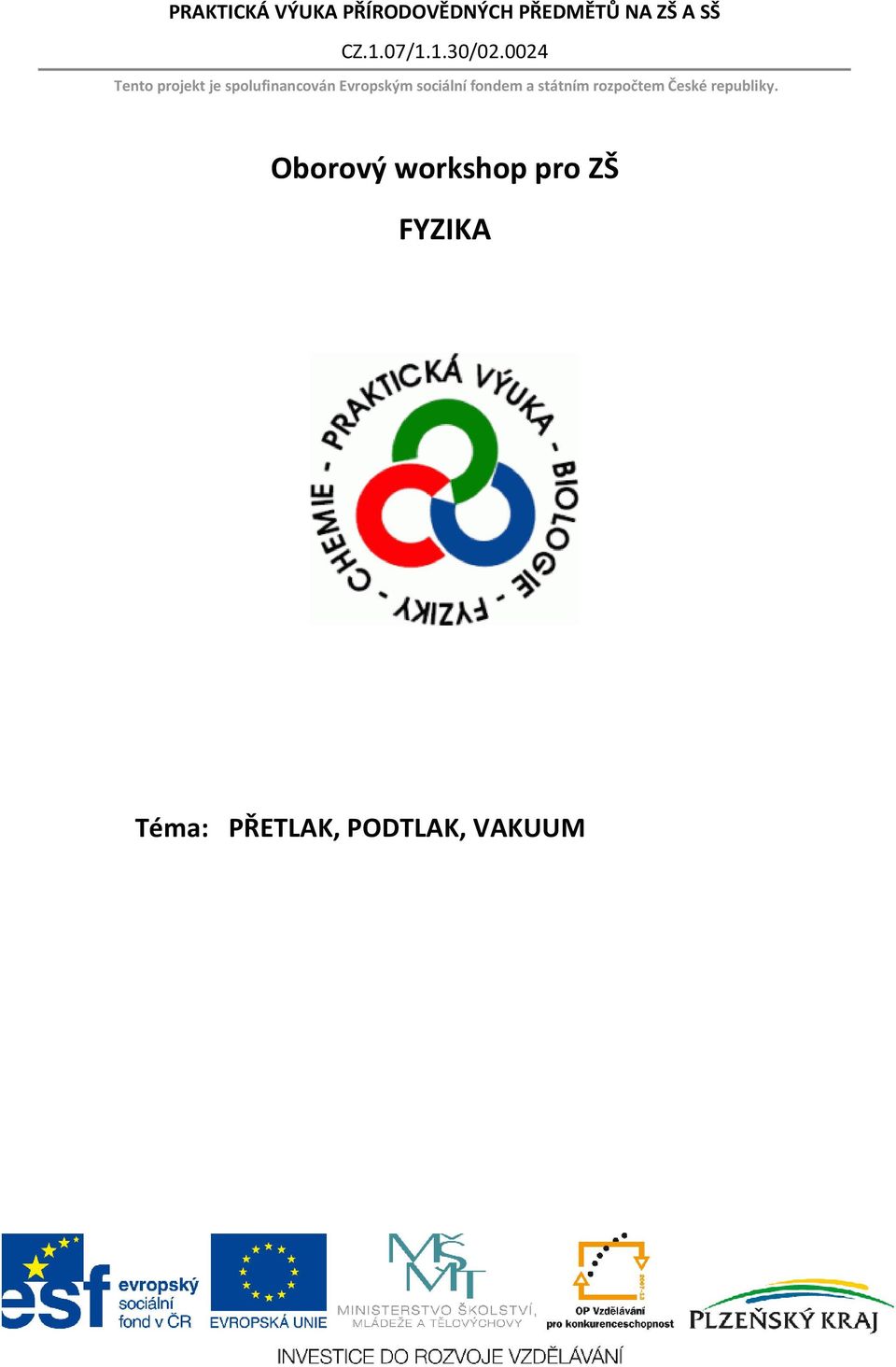 0024 Tento projekt je spolufinancován Evropským sociální