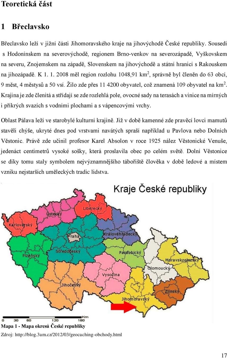 1. 2008 měl region rozlohu 1048,91 km 2, správně byl členěn do 63 obcí, 9 měst, 4 městysů a 50 vsí. Žilo zde přes 11 4200 obyvatel, což znamená 109 obyvatel na km 2.