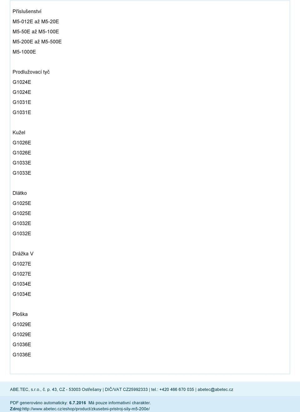 G1034E G1034E Ploška G1029E G1029E G1036E G1036E ABE.TEC, s.r.o., č. p.