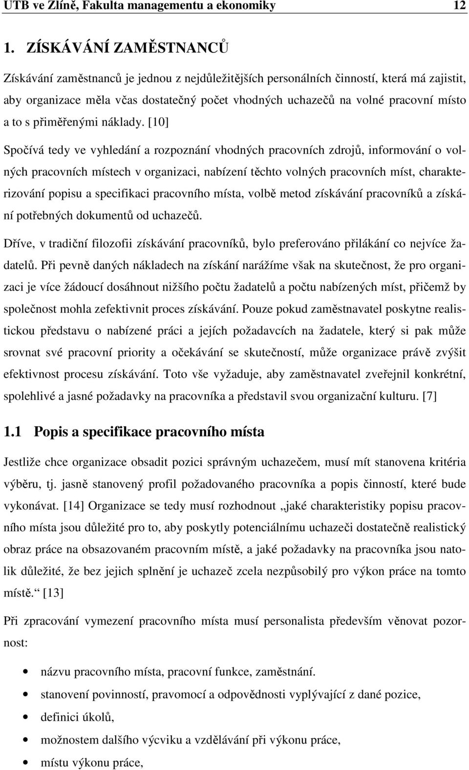 a to s přiměřenými náklady.
