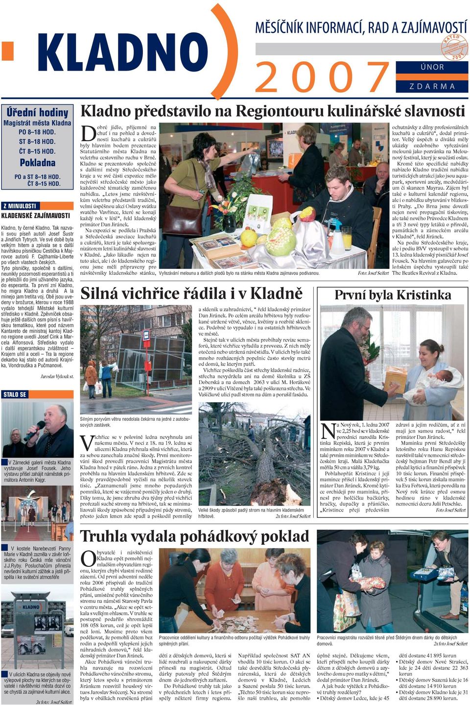 Cajthamla-Liberte po všech vlastech českých. Tyto písničky, společně s dalšími, neunikly pozornosti esperantistů a ti je přeložili do jimi užívaného jazyka, do esperanta.