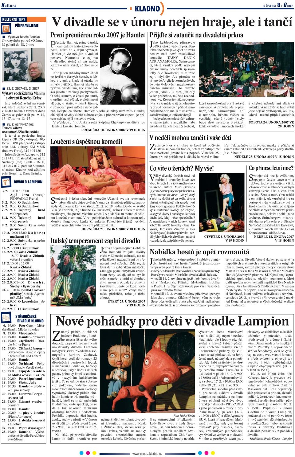 Taneční zábava restaurace U Zlatého selátka k tanci a poslechu hraje: kapela ORION, vstupné: 40,- Kč vč. DPH předprodej vstupenek: odd.